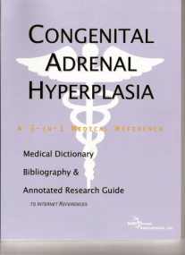 Congenital Adrenal Hyperplasia – a 3 in 1 Medical Reference 